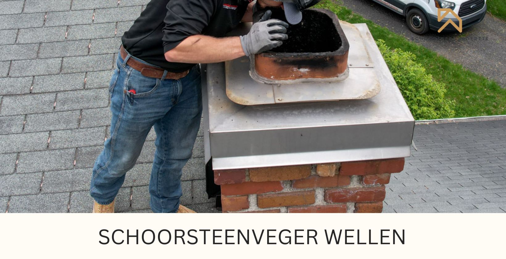 Schoorsteenveger Wellen 